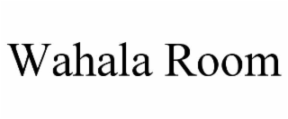 wahala room