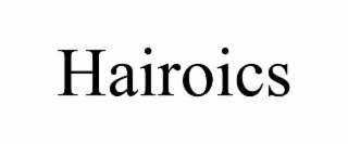 hairoics