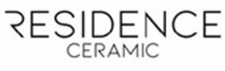 residence ceramic