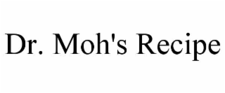 dr. moh's recipe