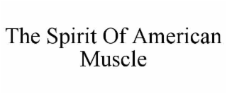 the spirit of american muscle