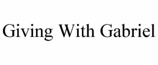 giving with gabriel