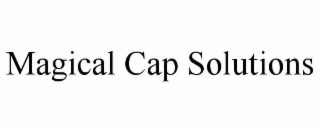 magical cap solutions