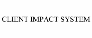 client impact system