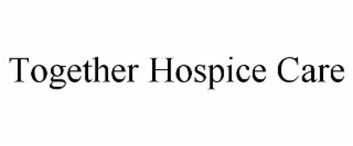 together hospice care