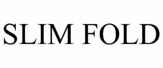 slim fold