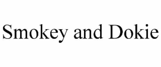 smokey and dokie