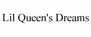 lil queen's dreams