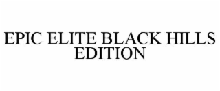 epic elite black hills edition