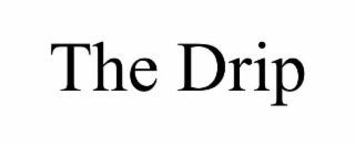the drip
