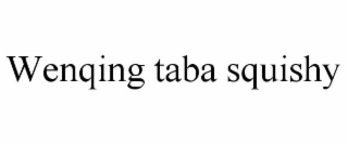wenqing taba squishy