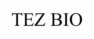tez bio