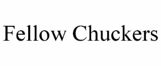 fellow chuckers