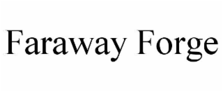 faraway forge