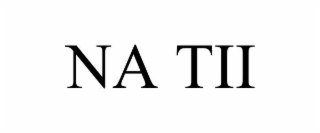na tii
