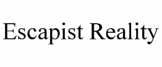 escapist reality