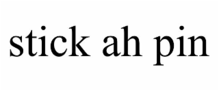 stick ah pin