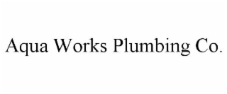 aqua works plumbing co.
