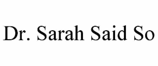 dr. sarah said so