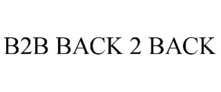b2b back 2 back