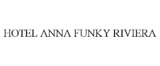hotel anna funky riviera