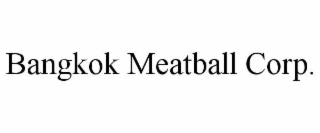 bangkok meatball corp.