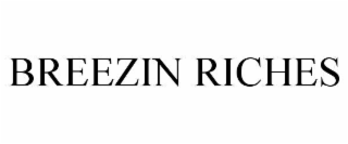 breezin riches