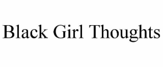 black girl thoughts