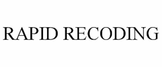 rapid recoding