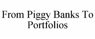from piggy banks to portfolios