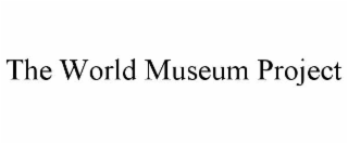 the world museum project