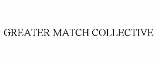 greater match collective