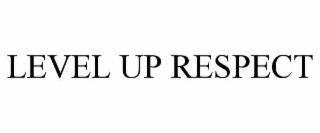 level up respect