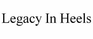 legacy in heels