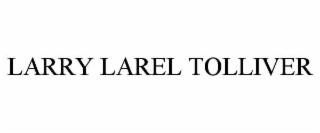larry larel tolliver
