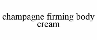 champagne firming body cream