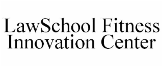 lawschool fitness innovation center