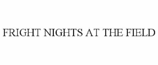 fright nights at the field