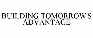 building tomorrow's advantage