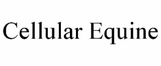 cellular equine