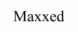 maxxed