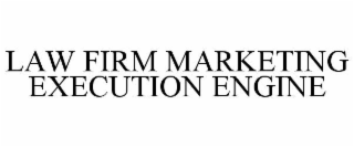 law firm marketing execution engine