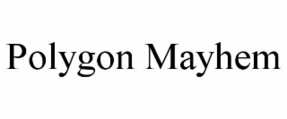 polygon mayhem