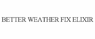 better weather fix elixir