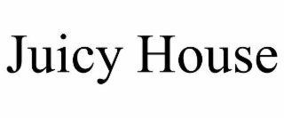 juicy house