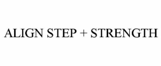 align step + strength