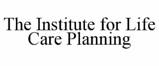the institute for life care planning