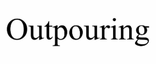outpouring