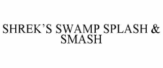 shrek’s swamp splash & smash