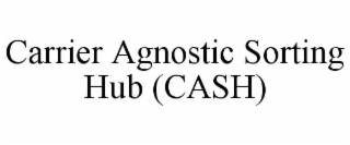 carrier agnostic sorting hub (cash)